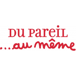 DU PAREIL AU MEME
