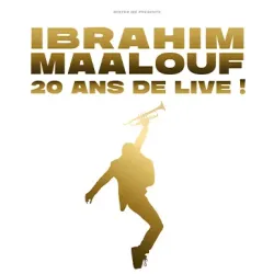 IBRAHIM MAALOUF - 20 ANS DE LIVE