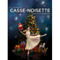 CASSE NOISETTE - BALLET ET ORCHESTRE